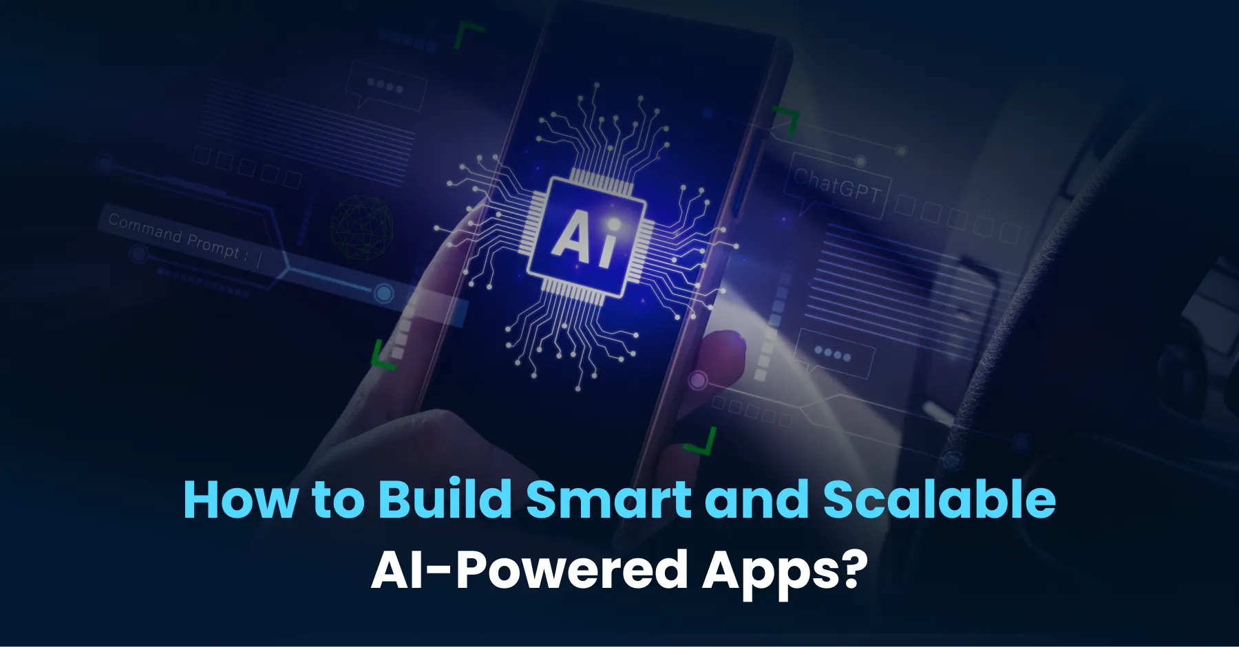 How to Build Smart and Scalable AI-Powered Apps_