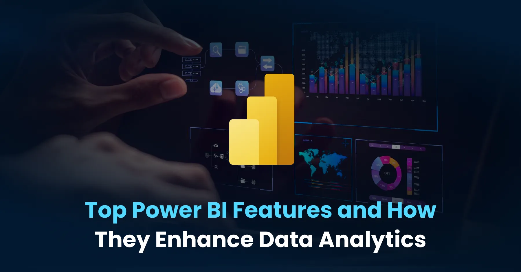 Top Power BI Features and How They Enhance Data Analytics
