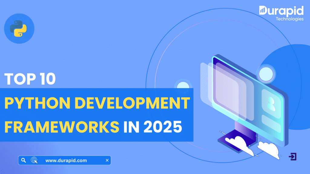 Top 10 Python Development Frameworks in 2025