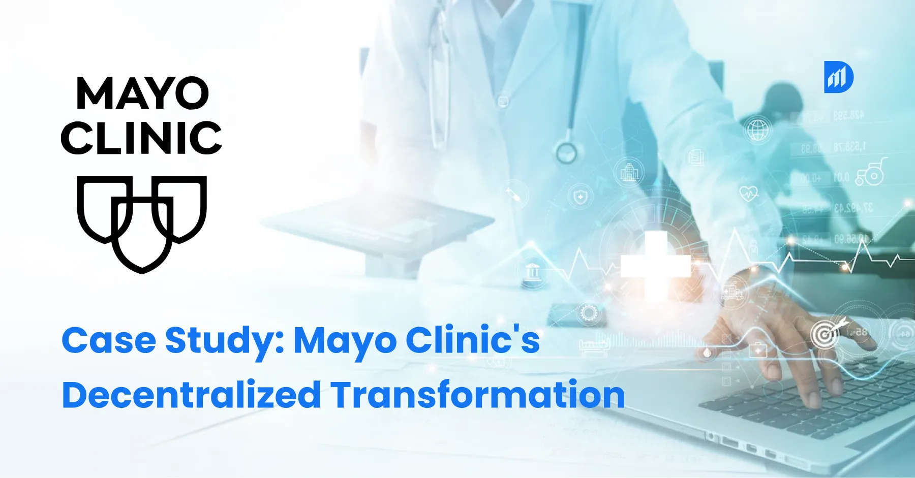 Case-Study_-Mayo-Clinics-Decentralized-Transformation