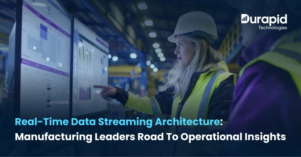 Real-Time Data Streaming Architecture: How Manufacturing Leaders Achieve Faster Operational Insights
