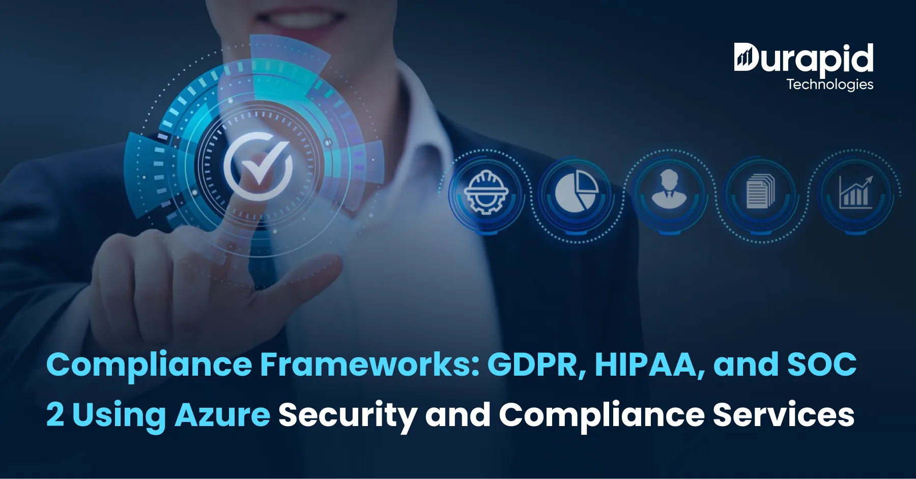 Compliance frameworks  gdpr hipaa and soc 2 using azure security and compliance services