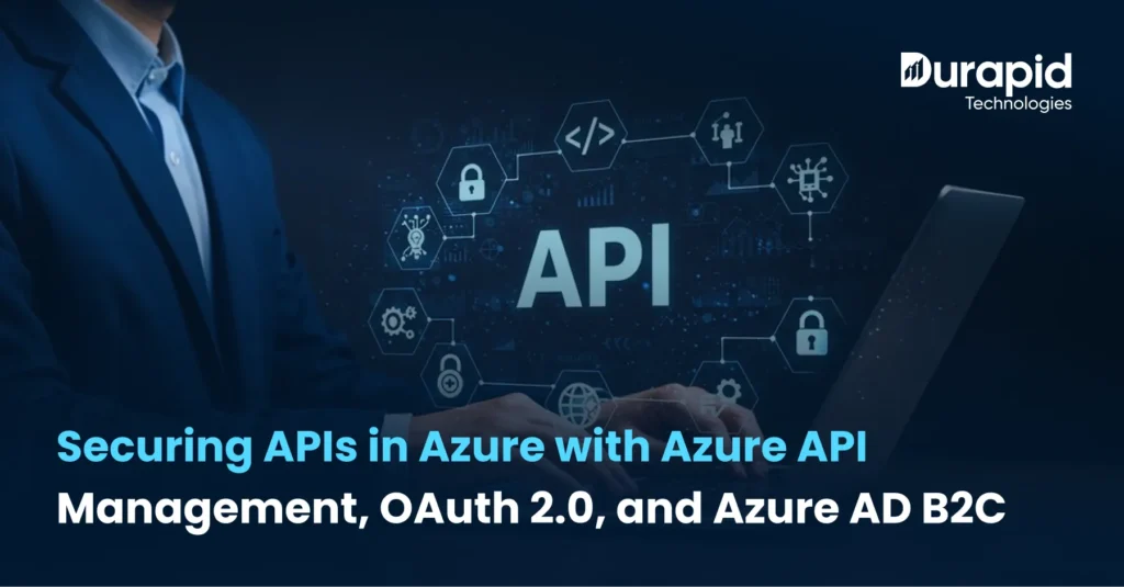 Securing APIs in Azure with Azure API Management, OAuth 2.0, and Azure AD B2C