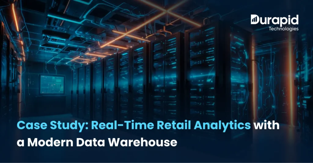 Case Study: Real-Time Retail Analytics with a Modern Data Warehouse