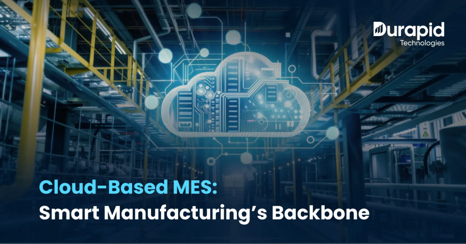 Cloud-Based MES: Smart Manufacturing’s Backbone