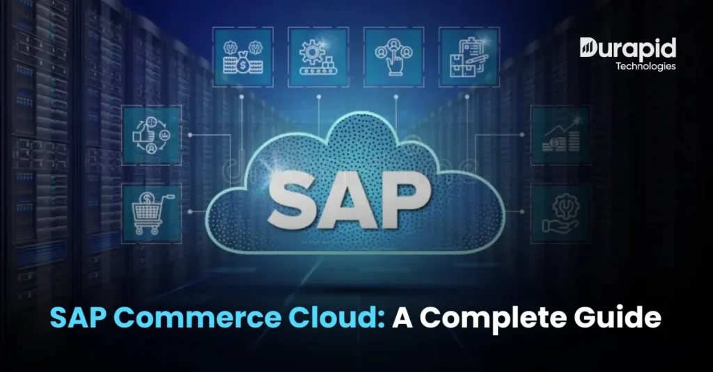 SAP Commerce Cloud: A Complete Guide