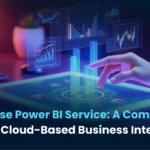 How to Use Power BI Service: A Complete Guide to Cloud-Based Business Intelligence