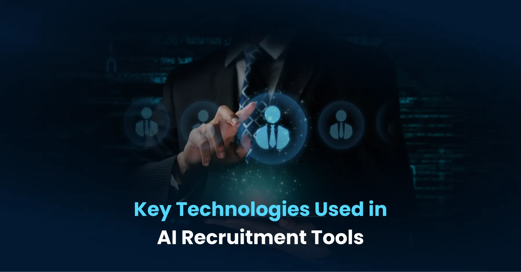 Key-Technologies-Used-in-AI-Recruitment-Tools