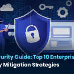 LLM Security Guide: Top 10 Enterprise Risks and Key Mitigation Strategies