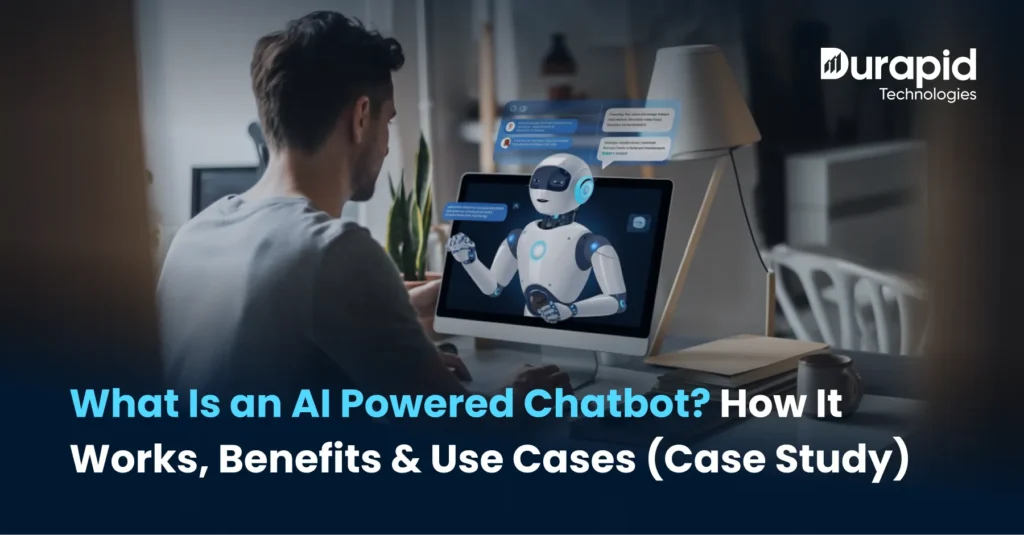What Is an AI Powered Chatbot? How It Works, Benefits & Use Cases (Case Study)