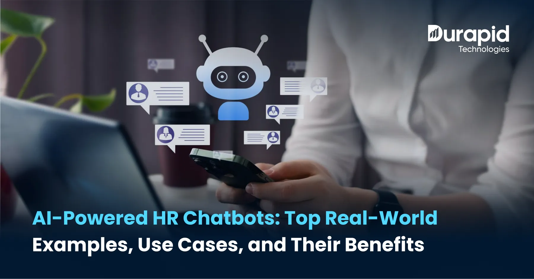 AI-Powered HR Chatbots: Top Real-World Examples, Use Cases, and Their Benefits