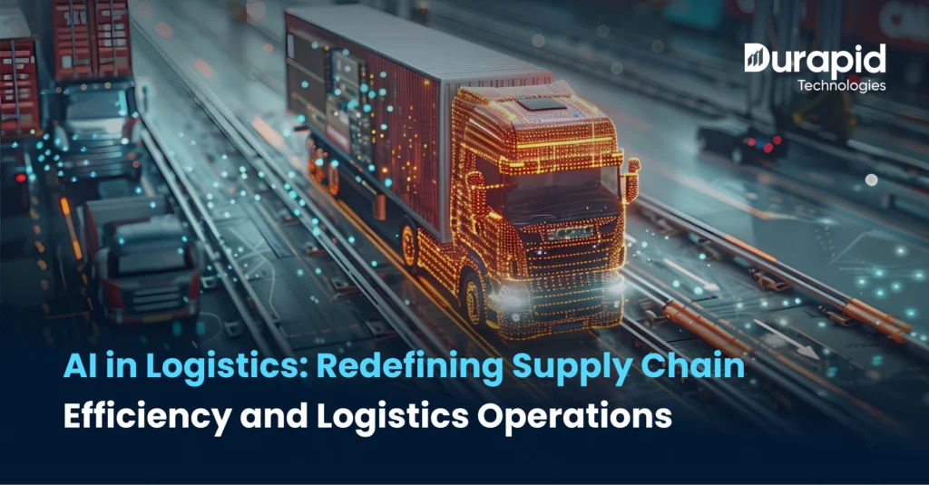 AI in Logistics: Redefining Supply Chain Efficiency and Logistics Operations