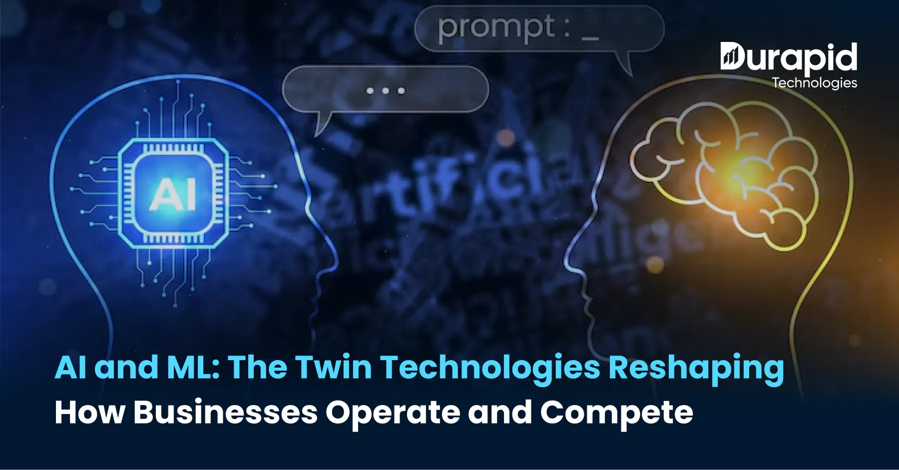 AI and ML: The Twin Technologies Reshaping How Businesses Operate and Compete
