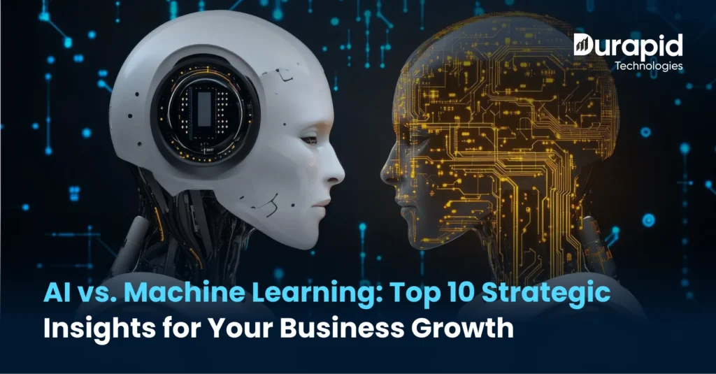 AI vs. Machine Learning: Top 10 Strategic Insights for Your Business Growth