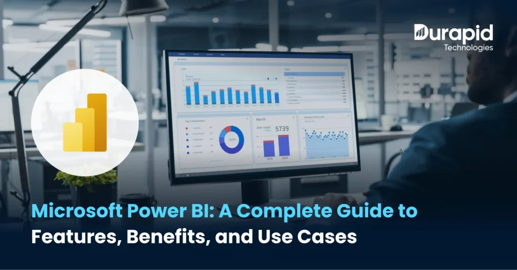 Microsoft Power BI: A Complete Guide to Features, Benefits, and Use Cases