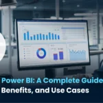 Microsoft Power BI: A Complete Guide to Features, Benefits, and Use Cases