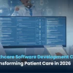 Top 10 Healthcare Software Development Companies in India Transforming Patient Care in 2026