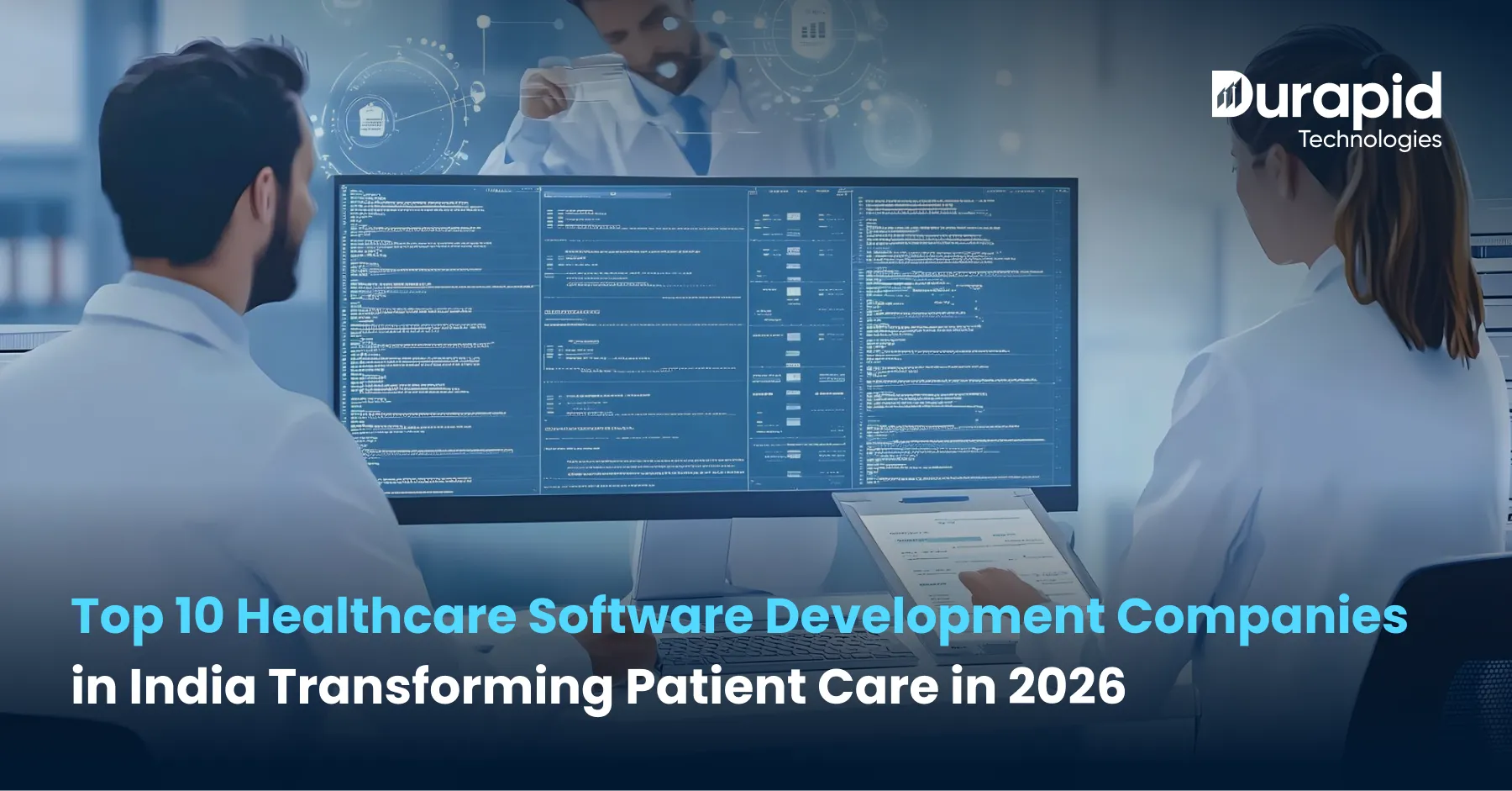 Top 10 Healthcare Software Development Companies in India Transforming Patient Care in 2026
