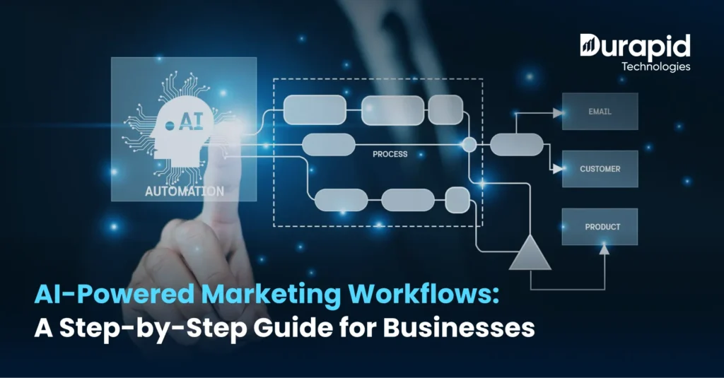 AI-Powered Marketing Workflows: A Step-by-Step Guide for Businesses