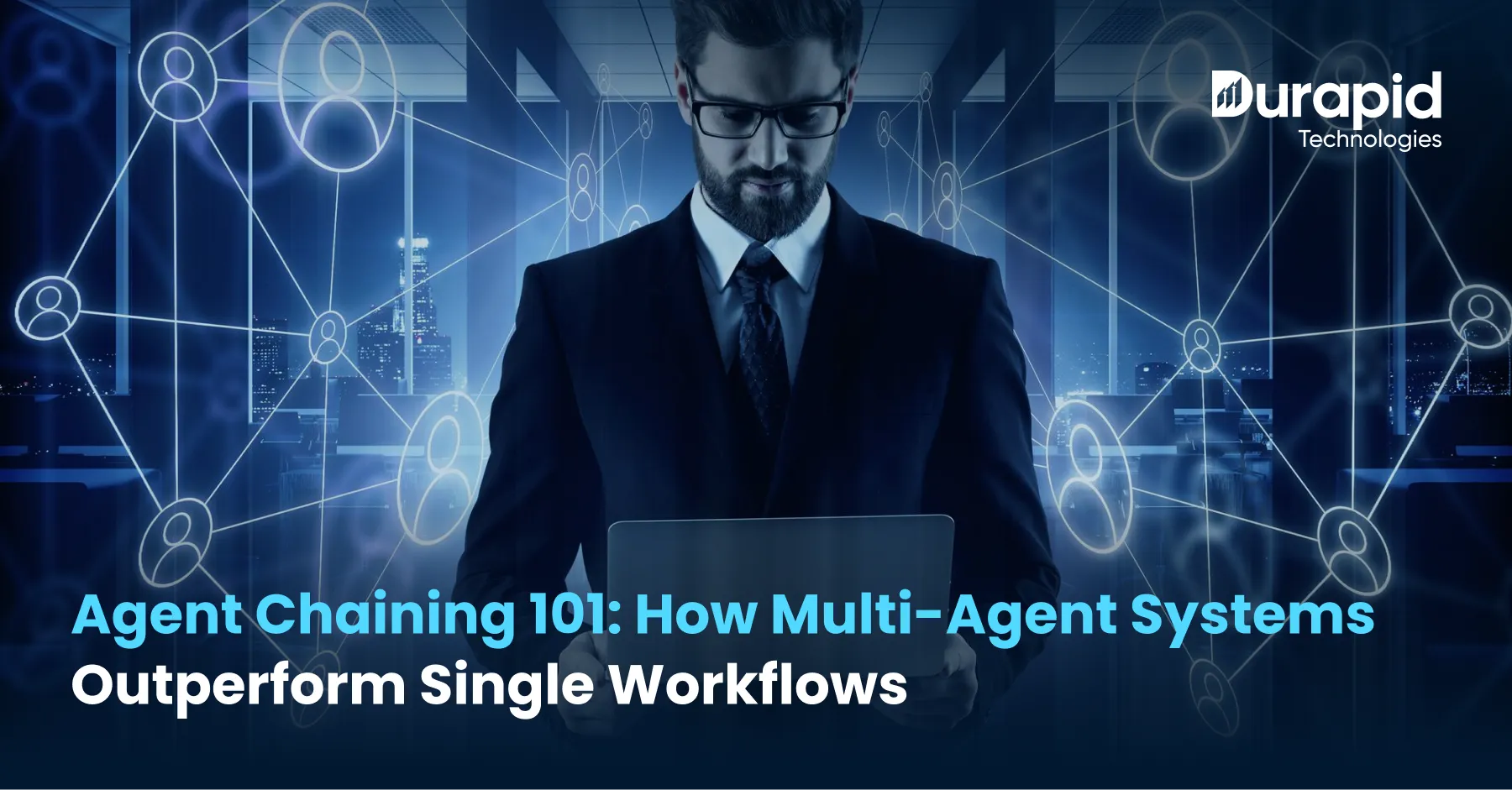 Agent Chaining 101: How Multi-Agent Systems Outperform Single Workflows