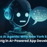 Chatbots to AI Agents: Why New York Enterprises Are Investing in AI-Powered App Development