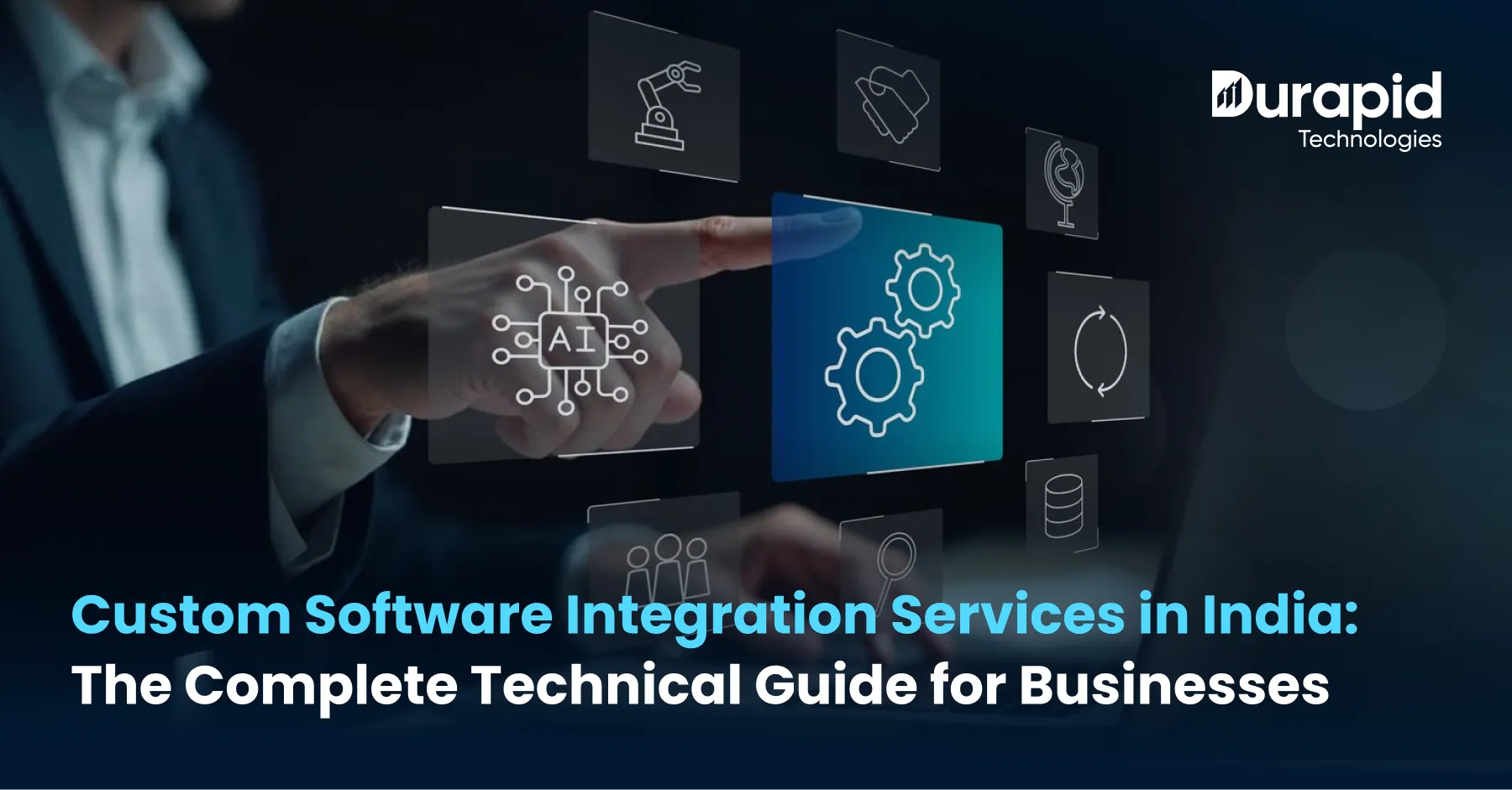 Custom Software Integration Services in India: The Complete Technical Guide for Businesses