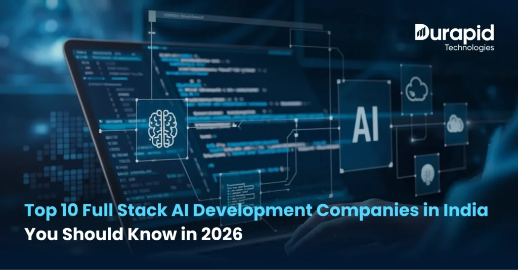 Top 10 Full Stack AI Development Companies in India You Should Know in 2026