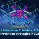 Adversarial Attacks on AI Models: AI Security Risks and Prevention Strategies in 2026