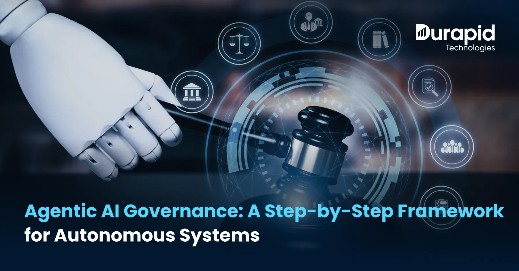 Agentic AI Governance: A Step-by-Step Framework for Autonomous Systems