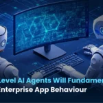 How OS-Level AI Agents Will Fundamentally Change Enterprise App Behaviour