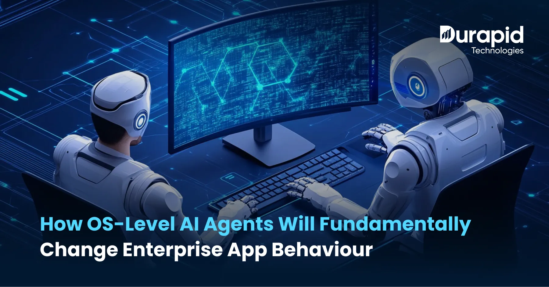How OS-Level AI Agents Will Fundamentally Change Enterprise App Behaviour