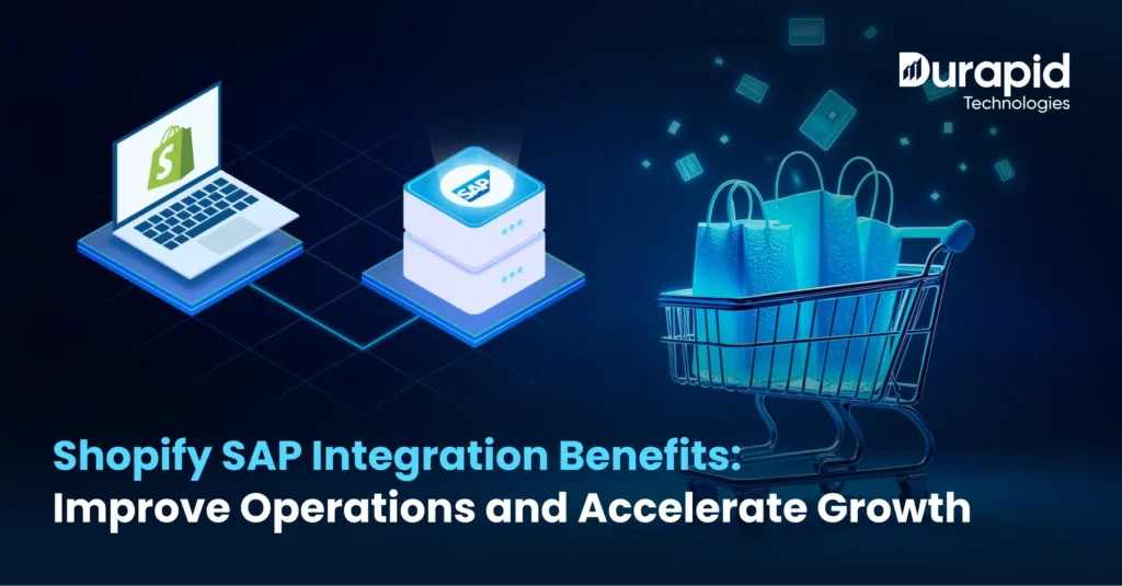 Shopify SAP Integration Benefits: Improve Operations and Accelerate Growth