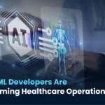 How AI_ML Developers Are Transforming Healthcare Operations