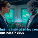 How to Find the Right AI Ethics Consultant for Your Business in 2026