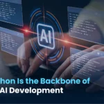 Why Python Is the Backbone of Modern AI Development