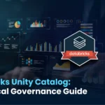 Databricks Unity Catalog: A Practical Governance Guide