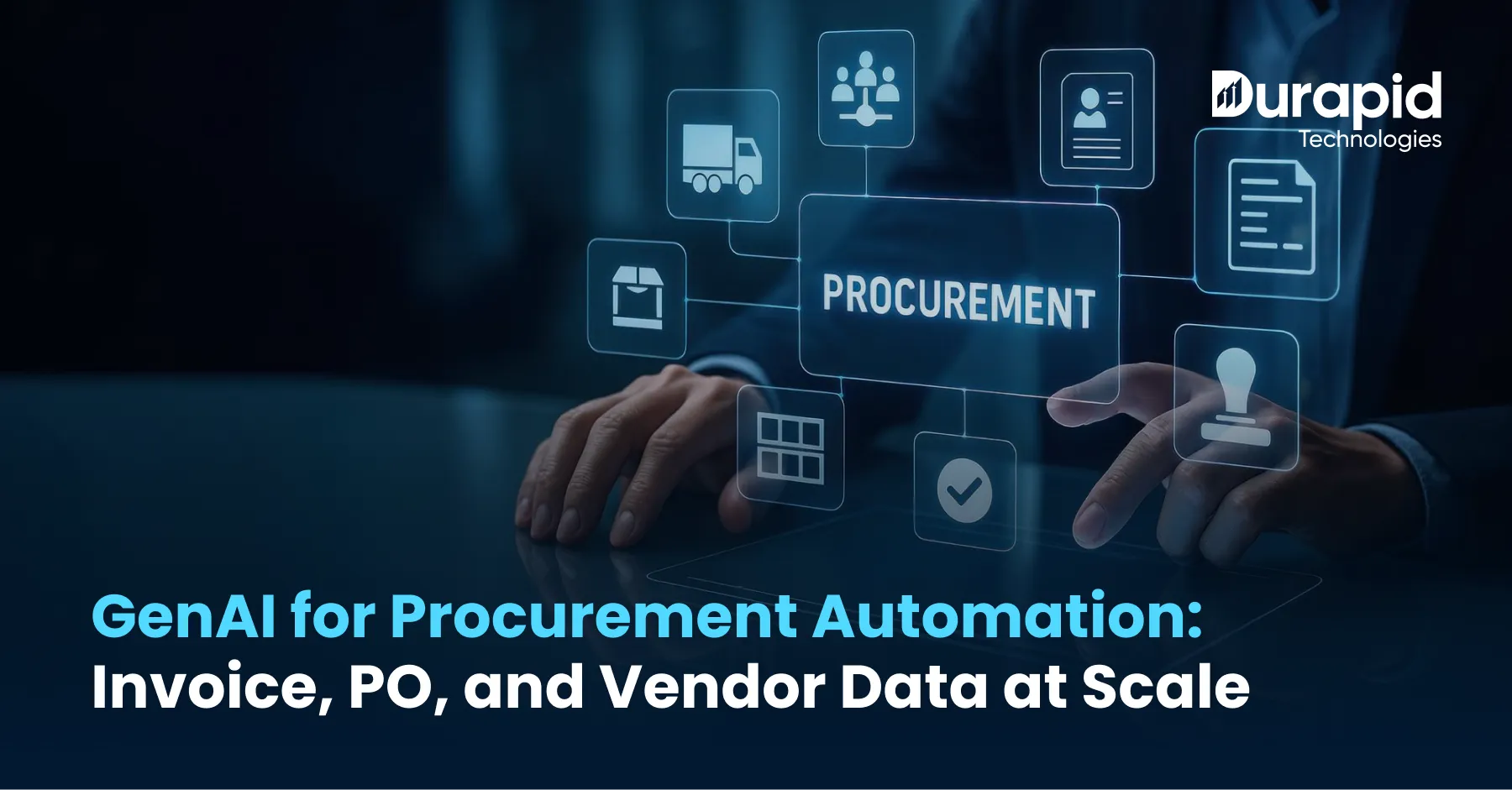 GenAI for Procurement Automation: Invoice, PO, and Vendor Data at Scale