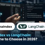 LlamaIndex vs LangChain: Which One to Choose in 2026?