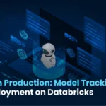 MLflow in Production: Model Tracking and Deployment on Databricks