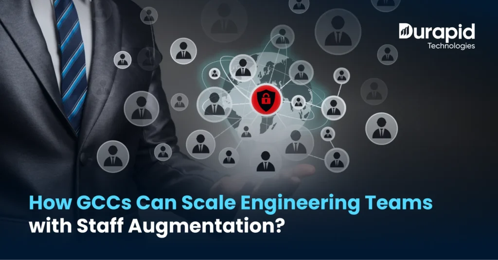How GCCs Can Scale Engineering Teams with Staff Augmentation?